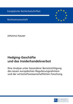 Hedging-Geschäfte und das Insiderhandelsverbot von Hauser,  Johanna