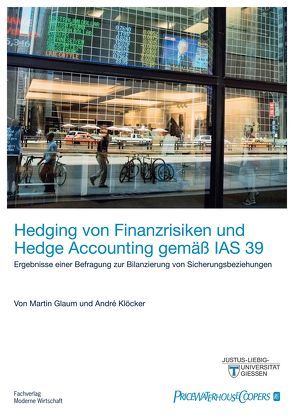 Hedging von Finanzrisiken und Hedge Accounting gemäß IAS 39 von Glaum,  Martin, Klöcker,  André