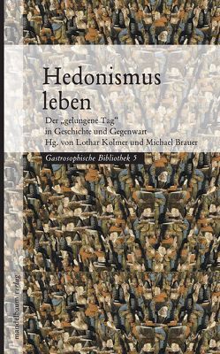 Hedonismus leben von Brauer,  Michael, Kolmer,  Lothar