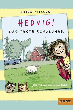 Hedvig! Das erste Schuljahr von Buchinger,  Friederike, Kuhl,  Anke, Nilsson,  Frida