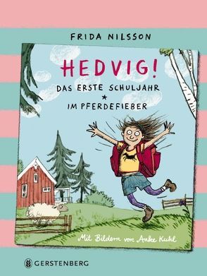 Hedvig! Das erste Schuljahr – Im Pferdefieber von Kuhl,  Anke, Nilsson,  Frida