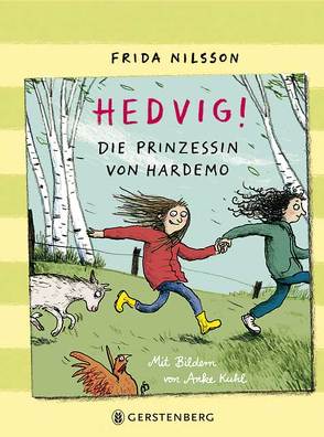 Hedvig! Die Prinzessin von Hardemo von Kuhl,  Anke, Nilsson,  Frida