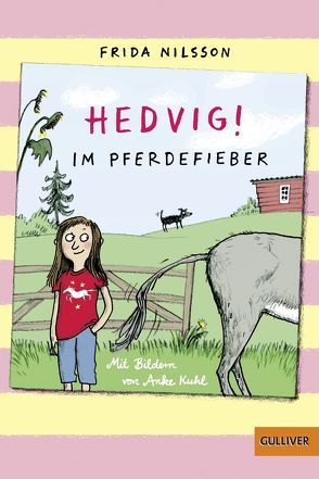 Hedvig! Im Pferdefieber von Buchinger,  Friederike, Kuhl,  Anke, Nilsson,  Frida