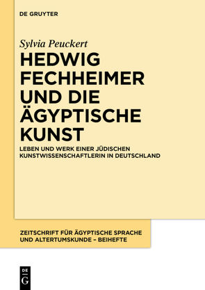 Hedwig Fechheimer und die ägyptische Kunst von Peuckert,  Sylvia