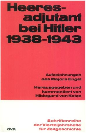 Heeresadjutant bei Hitler 1938-1943 von Kotze,  Hildegard von