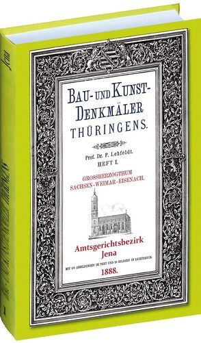 Die Stadt und das Amt JENA 1888. Bau- und Kunstdenkmäler Thüringens. von Lehfeldt,  Paul