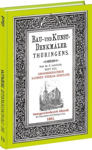 Amt ALLSTEDT 1891. Bau- und Kunstdenkmäler Thüringens. von Lehfeldt,  Paul