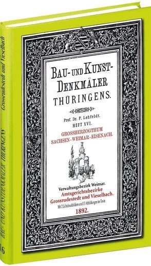 Ämter GROSSRUDESTEDT und VIESELBACH 1892. Bau- und Kunstdenkmäler Thüringens. von Lehfeldt,  Paul, Rockstuhl,  Harald