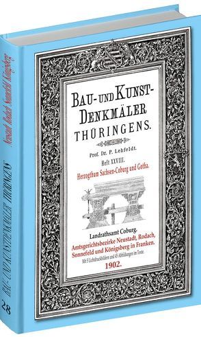 [HEFT 28] Bau- und Kunstdenkmäler Thüringens. Amtsgerichtsbezirke NEUSTADT RODACH SONNEFELD KÖNIGSBERG 1902 von Lehfeldt,  Paul