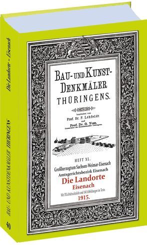 LANDORTE – EISENACH 1915. Bau- und Kunstdenkmäler Thüringens. von Lehfeldt,  Paul, Voss,  Georg