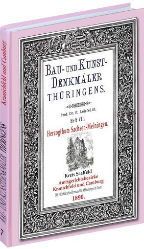 [HEFT 7] Bau- und Kunstdenkmäler Thüringens. Kreis Saalfeld – Amtsgerichtsbezirke KRANICHFELD und CAMBURG 1890 von Lehfeldt,  Paul