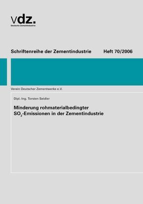 Heft 70: Minderung rohmaterialbedingter S02-Emissionen in der Zementindustrie von Seidler,  Torsten