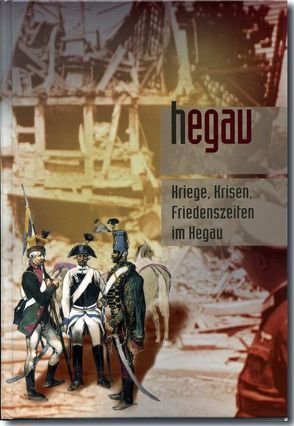 HEGAU Jahrbuch 2014 – Kriege, Krisen, Friedenszeiten im Hegau und am Bodensee von Bitterli-Waldvogel,  Thomas, Bosch,  Manfred, Fidler,  Helmut, Geistmann,  Dietmar, Hald,  Jürgen, Hofmann,  Dr. Franz, Kessinger,  Roland, Klöckler,  Jürgen, Knoepfli,  Adrian, Kramer,  Wolfgang, Kuhn,  Hans-Dieter, Losse,  Michael, Lunitz,  Martin, Mundhaas,  Emil J, Peikert,  Gernot, Röhm,  Alexander, Ruft,  Reiner, Teyke,  Tobias