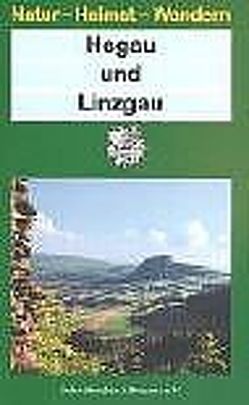 Hegau und Linzgau von Müller,  Theo, Roessler,  Wilhelm, Schöbel,  Gunther, Schoser,  Josef, Schwäbischer Albverein e.V., Weller,  Friedrich