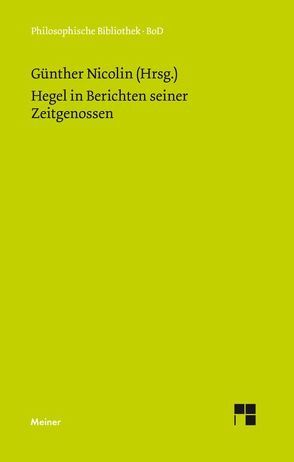 Hegel in Berichten seiner Zeitgenossen von Nicolin,  Friedhelm