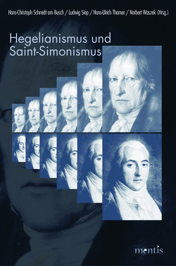 Hegelianismus und Saint-Simonismus von Schmidt am Busch,  Hans Ch, Siep,  Ludwig, Thamer,  Hans U, Waszek,  Norbert