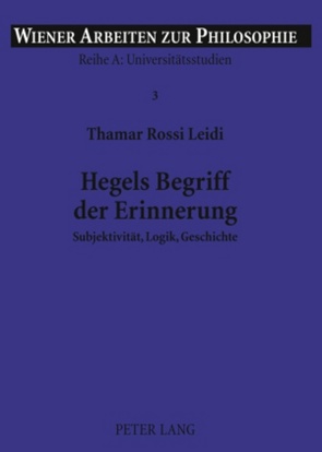 Hegels Begriff der Erinnerung von Rossi Leidi,  Thamar