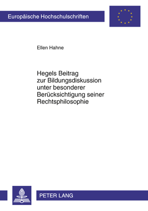 Hegels Beitrag zur Bildungsdiskussion unter besonderer Berücksichtigung seiner Rechtsphilosophie von Kraft,  Ellen