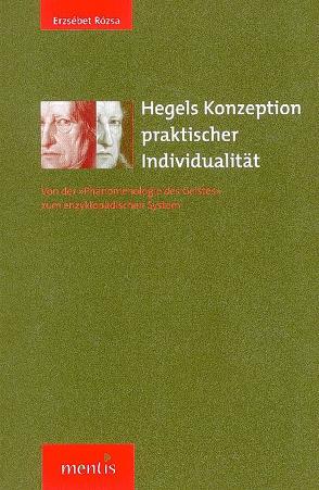 Hegels Konzeption praktischer Individualität von Rózsa,  Erzsébet