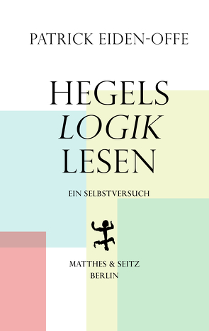 Hegels ›Logik‹ lesen von Eiden-Offe,  Patrick