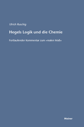 Hegels Logik und die Chemie von Ruschig,  Ulrich