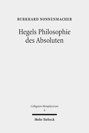 Hegels Philosophie des Absoluten von Nonnenmacher,  Burkhard