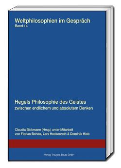 Hegels Philosophie des Geistes zwischen endlichem und absolutem Denken von Bickmann,  Claudia