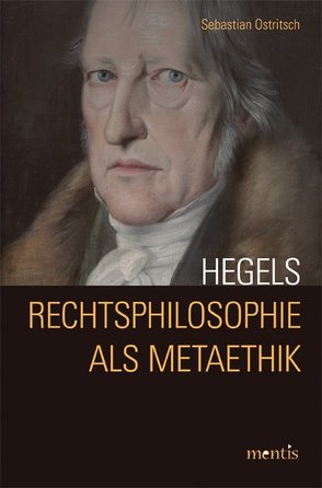 Hegels Rechtsphilosophie als Metaethik von Ostritsch,  Sebastian