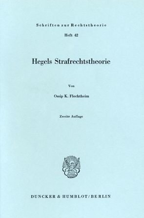 Hegels Strafrechtstheorie. von Flechtheim,  Ossip K