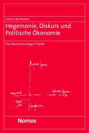 Hegemonie, Diskurs und Politische Ökonomie von Wullweber,  Joscha