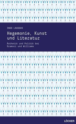 Hegemonie, Kunst und Literatur von Lauggas,  Ingo, Lutter,  Christina, Reisenleitner,  Markus