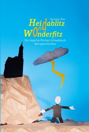 Heidablitz ond Wonderfitz von Wax,  Hermann