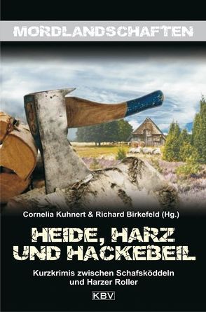 Heide, Harz und Hackebeil von Alberts,  Jürgen, Almstädt,  Eva, Beck,  Zoe, Birkefeld,  Richard, Borgerding,  Jörg, Ehlers,  Jürgen, Franke,  Christiane, George,  Nina, Godazgar,  Peter, Herrmann,  Elisabeth, Karr,  H.P, Kastura,  Thomas, Kölpin,  Regine, Kruse,  Tatjana, Kuhnert,  Cornelia, Lange,  Roland, Nommensen,  Thomas, Oehlschläger,  Christian, Pauly,  Gisa, Petersen,  Annette, Sokolowski,  Ilka, Venske,  Regula, Voß,  Tina