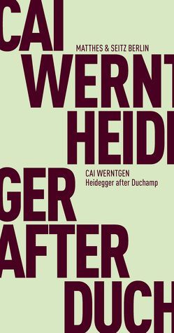 Heidegger after Duchamp von Werntgen,  Cai