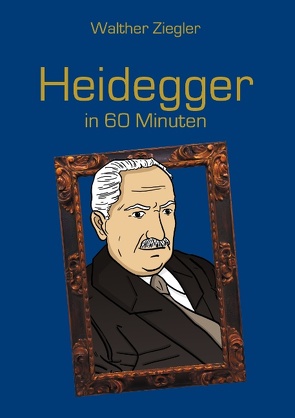 Heidegger in 60 Minuten von Ziegler,  Walther