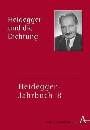 Heidegger-Jahrbuch / Heidegger und die Dichtung von Denker,  Alfred, Zaborowski,  Holger, Zimmermann,  Jens