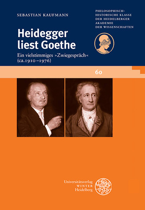 Heidegger liest Goethe von Kaufmann,  Sebastian