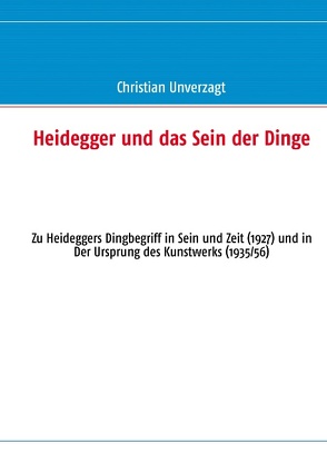 Heidegger und das Sein der Dinge von Unverzagt,  Christian