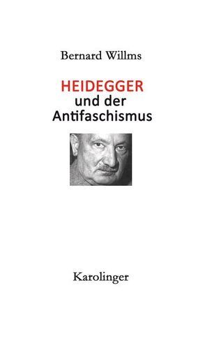 HEIDEGGER UND DER ANTIFASCHISMUS von Kinzel,  Till, Willms,  Bernard