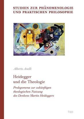 Heidegger und die Theologie von Anelli,  Alberto