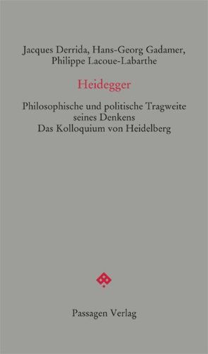 Heidegger von Calle-Gruber,  Mirelle, Derrida,  Jacques, Engelmann,  Peter, Gadamer,  Hans-Georg, Lacoue-Labarthe,  Philippe, von der Osten,  Esther