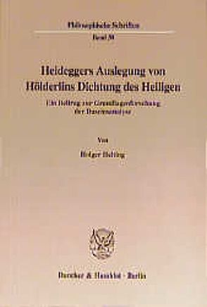 Heideggers Auslegung von Hölderlins Dichtung des Heiligen. von Helting,  Holger