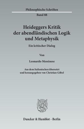 Heideggers Kritik der abendländischen Logik und Metaphysik. von Göbel,  Christian, Herrmann,  Friedrich-Wilhelm von, Messinese,  Leonardo