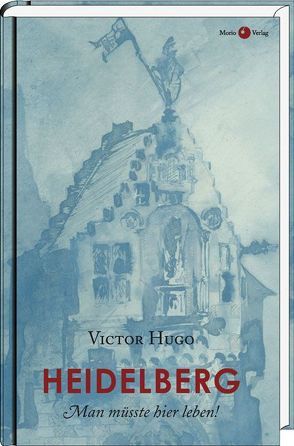 Heidelberg von Albrecht,  Joern, Hugo,  Victor, Kloepfer-Chomard,  Françoise, Schäfer,  Wolfram, Wolfzettel,  Friedrich