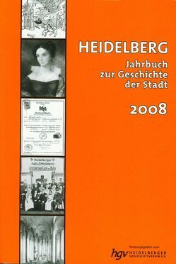 Heidelberg. Jahrbuch zur Geschichte der Stadt von Barth,  Wilhelm, Frommel,  Otto, Giovannini,  Norbert, Goetze,  Jochen, Greven-Aschhoff,  Barbara, Heinstein,  Patrick, Jansen,  Christian, Kemmet,  Einhard, Kessler,  Ewald, Koppenhöfer,  Peter, Ludwig,  Renate, Markmann,  Heiner, Moraw,  Ingrid, Mumm,  Hans M, Riese,  Reinhard, Rudin,  Bärbel, Scheidle,  Ilona, Südkamp,  Elisabeth, Tauschwitz,  Marion