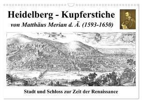 Heidelberg – Kupferstiche von Matthäus Merian d. Ä. (1593-1650) (Wandkalender 2024 DIN A3 quer), CALVENDO Monatskalender von Liepke,  Claus