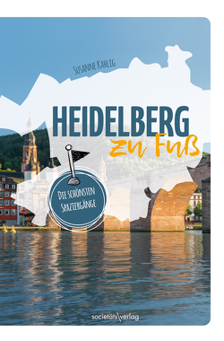 Heidelberg zu Fuß von Kahlig,  Susanne