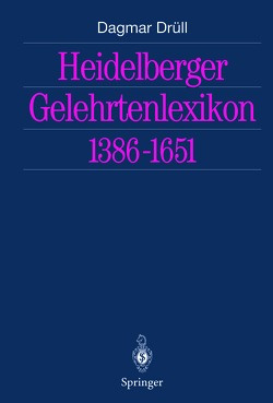 Heidelberger Gelehrtenlexikon 1386–1651 von Drüll,  Dagmar