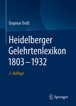 Heidelberger Gelehrtenlexikon 1803–1932 von Drüll,  Dagmar