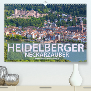 Heidelberger Neckarzauber (Premium, hochwertiger DIN A2 Wandkalender 2022, Kunstdruck in Hochglanz) von Wagner,  Hanna